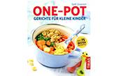 One-Pot-Gerichte für kleine Kinder; Die 75 besten Rezepte; Sinzenisch, Steffi 